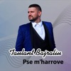 Pse m'harrove - Single