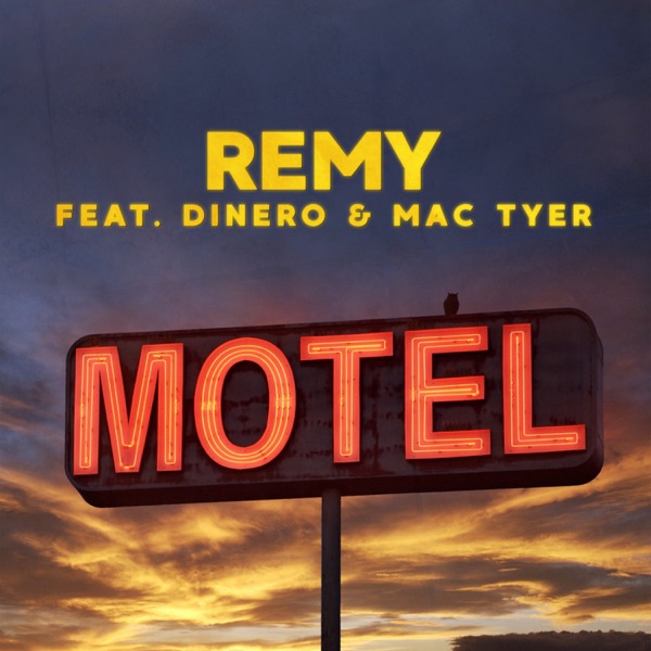 Motel (feat. Mac Tyer & Dinero) - Single - Rémy