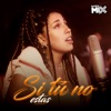 Si Tu No Estás - Single