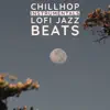 ChillHop Instrumentals - Lofi Jazz Beats album lyrics, reviews, download