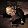 Sebepsiz Çiçek (feat. Serdar Ortaç) - Single, 2020