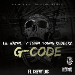 G-Code (feat. Chewy Loc) - Single - Lil Wayne G-Code (feat. Chewy Loc) - Single - Lil Wayne