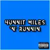 Hunnit Miles 'N' Runnin' - Single album lyrics, reviews, download