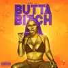 Butta Bitch - Single album lyrics, reviews, download