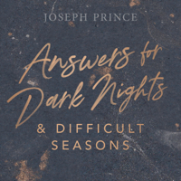 Joseph Prince - Answers for Dark Nights and Difficult Seasons artwork