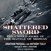 Shattered Sword: The Untold Story of the Battle of Midway - Jonathan Parshall &amp; Anthony Tully Cover Art