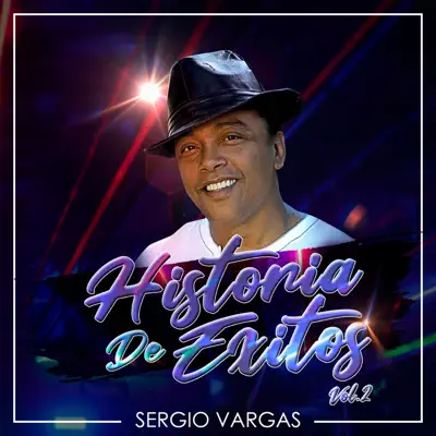 Historia de Éxitos, Vol. 2 - Sergio Vargas