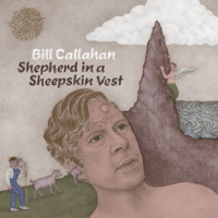 Bill Callahan - Shepherd in a Sheepskin Vest artwork