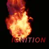 Ignition - Single album lyrics, reviews, download