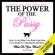Kara King - The Power of the Pussy: How to Get What You Want From Men: Love, Respect, Commitment and More! (Unabridged)