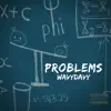 Problems - Single album lyrics, reviews, download