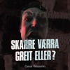 SKARRE VÆRRA GREIT ELLER? by Oskar Westerlin iTunes Track 1