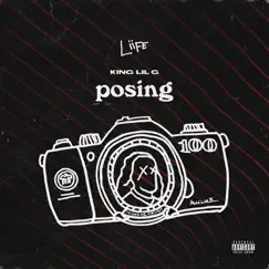 Posing - Single by Liife & King Lil G album reviews, ratings, credits