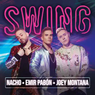 Swing by Emir Pabón, Nacho & Joey Montana song reviws