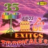 35 Años de Éxitos Tropicales