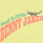 Benny Jakes - Beneath the Still Water
