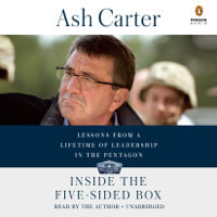Ash Carter - Inside the Five-Sided Box: Lessons from a Lifetime of Leadership in the Pentagon (Unabridged) artwork