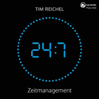 Tim Reichel - 24/7 - Zeitmanagement: Für alle, die keine Zeit haben artwork