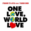 One Love, World Love (feat. Yardi Don) - Single