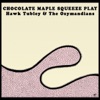 Chocolate Maple Squeeze Play - EP
