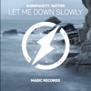 Let Me Down Slowly - Single