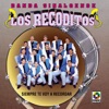 Banda Los Recoditos - Agarra La Onda Lupe