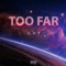 Too Far artwork