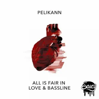 All Is Fair In Love and Bassline - Single by Pelikann album reviews, ratings, credits