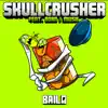 Skullcrusher - Single album lyrics, reviews, download