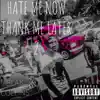 Hate Me Now Thank Me Later 2 album lyrics, reviews, download
