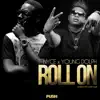 Roll On (feat. Young Dolph) - Single album lyrics, reviews, download