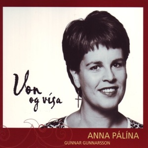 Gunnar Gunnarsson & Anna Pálína Árnadóttir Víst Ertu Jesú Kóngur Klár