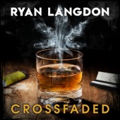 Ryan Langdon - Crossfaded