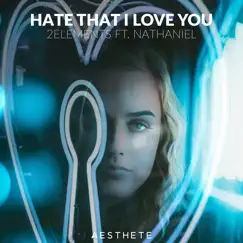 Hate That I Love You (feat. Nathaniel) - Single by 2Elements album reviews, ratings, credits