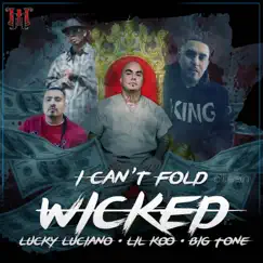 I Can't Fold (Radio Edit) [feat. Lil Koo] - Single by Wicked, Big Tone & Lucky Luciano album reviews, ratings, credits