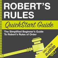 ClydeBank Business - Robert's Rules: QuickStart Guide - The Simplified Beginner's Guide to Robert's Rules of Order (Unabridged) artwork