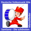 Deutsche Volksmusik Hits: Santiano - Die schönsten Marschlieder