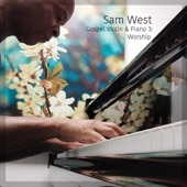 Sam West Gospel Violin & Piano 3: Worship artwork