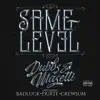 Stream & download Same Level (feat. BadLuck, Durte & GrewSum) - Single