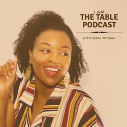 I Am The Table Podcast