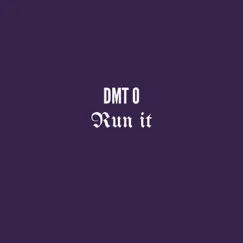 Run It - Single by DMT O album reviews, ratings, credits