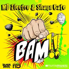 Bam! - Single by MD Electro & Shaun Bate album reviews, ratings, credits