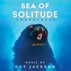 Sea of Solitude (Original Soundtrack) by Guy Jackson album reviews, ratings, credits