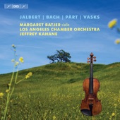 Margaret Batjer/Los Angeles Chamber Orchestra/Jeffrey Kahane - Violin Concerto: I. Soulful, Mysterious - Scherzando