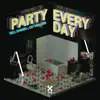 Stream & download Party Everyday - Single