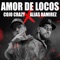 Amor De Locos (feat. Alias Ramirez) - Cojo Crazy lyrics