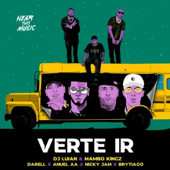 Verte Ir (feat. Nicky Jam, Darell & Brytiago) by DJ Luian, Mambo Kingz & Anuel AA song reviws