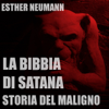 La Bibbia Di Satana: Storia Del Maligno - Esther Neumann