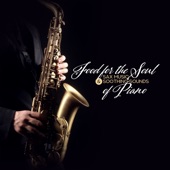 Food for the Soul – Sax Music & Soothing Sounds of Piano artwork