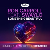 Something Beautiful (feat. SWAYLÓ) [Dr Packer Extended Remix] artwork